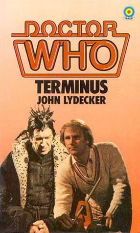 Doctor Who: Terminus by Stephen Gallagher, John Lydecker