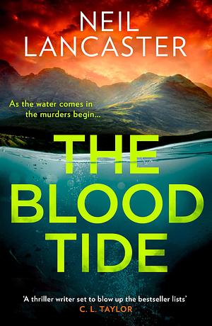 The Blood Tide: A gripping new Scottish police procedural thriller for crime fiction and mystery fans: Book 2 by Neil Lancaster, Neil Lancaster