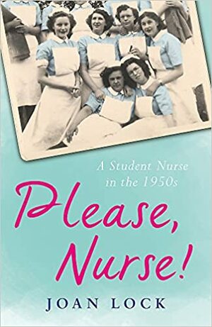 Please, Nurse! by Joan Lock