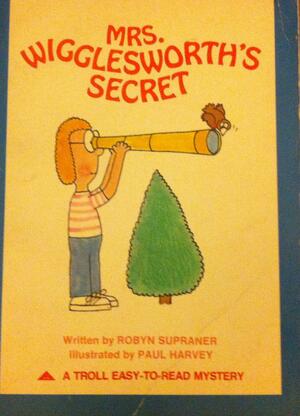 Mrs. Wigglesworth's Secret by Robyn Supraner