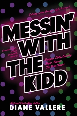 Messin' With The Kidd: Samantha Kidd Omnibus #1 by Diane Vallere