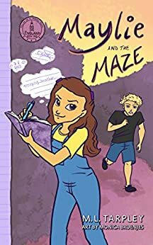 Maylie and the Maze by M.L. Tarpley