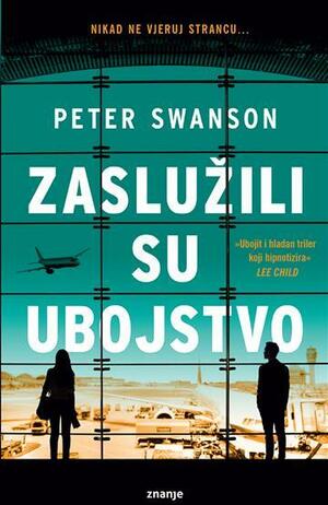 Zaslužili su ubojstvo by Peter Swanson