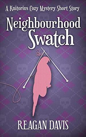 Neighbourhood Swatch by Reagan Davis, Reagan Davis