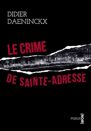 Le crime de Sainte-Adresse by Didier Daeninckx