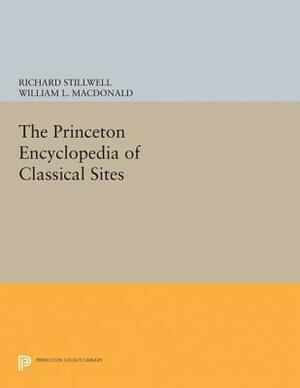 The Princeton Encyclopedia of Classical Sites by Richard Stillwell