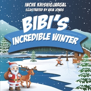 Bibi's Incredible Winter by Inche Khishigjargal