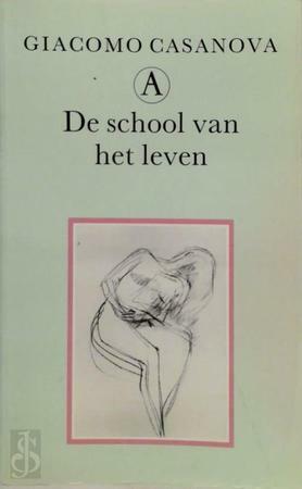 De school van het leven by Giacomo Casanova