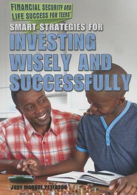 Smart Strategies for Investing Wisely and Successfully by Judy Monroe Peterson