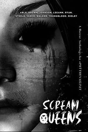 Scream Queens: A Horror Anthology by Virginia Lee Johnson, J.M. Walker, Willow Ridley, Faith Ryan, Krystle Able, Virginia Johnson, Michelle Brown, Shannon Youngblood, Taryn Steele, Ally Vance, Emery LeeAnn