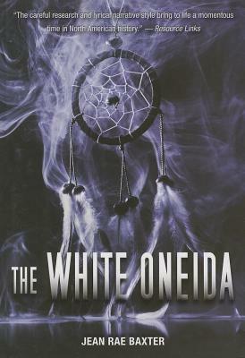 The White Oneida by Jean Rae Baxter