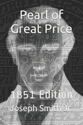 Pearl of Great Price: 1851 Edition by Joseph Smith Jr