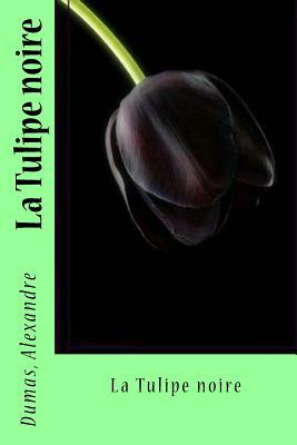 La Tulipe noire by Alexandre Dumas