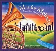 M is for Melody: A Music Alphabet Edition by Kathy-jo Wargin, Katherine Larson