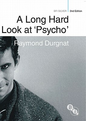 A Long Hard Look at 'psycho' by Raymond Durgnat