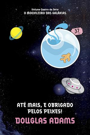 Até mais, e obrigado pelos peixes! by Douglas Adams