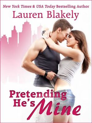 Pretending He's Mine by Lauren Blakely