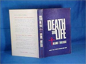 Death and Life by Helmut Thielicke