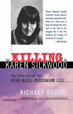 The Killing of Karen Silkwood by Richard Rashke