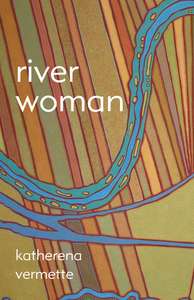 river woman by Katherena Vermette