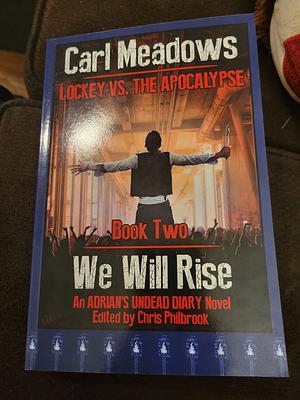 We Will Rise: An Adrian's Undead Diary Novel by Carl Meadows