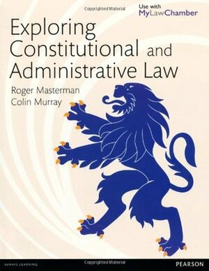 Exploring Constitutional and Administrative Law MyLawChamber Pack by Colin Murray, Roger Masterman