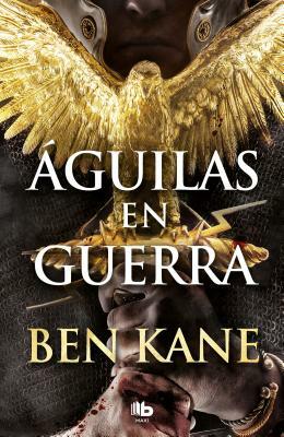 Águilas En Guerra / Eagles at War by Ben Kane