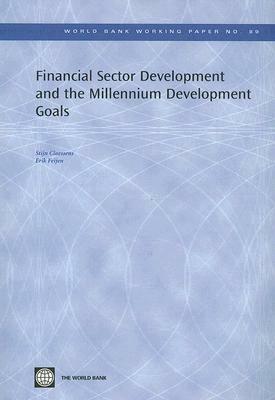 Financial Sector Development and the Millennium Development Goals by Stijn Claessens, Erik Feijen