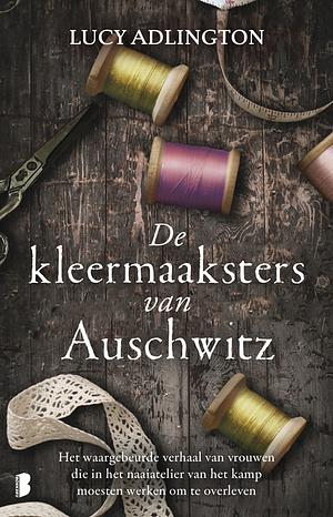 De kleermaaksters van Auschwitz by Lucy Adlington