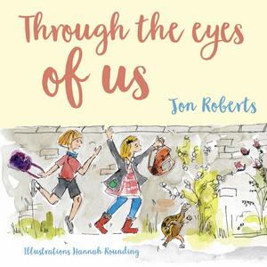 Through the Eyes of Us by Jon Roberts
