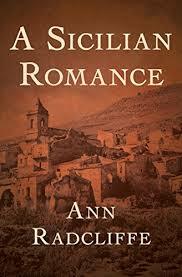 A Sicilian Romance by Ann Radcliffe