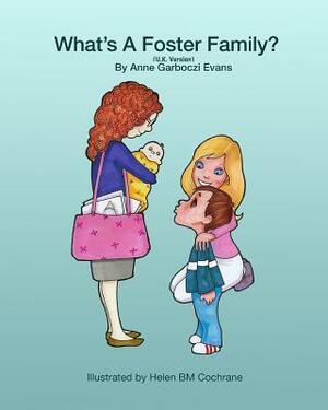 What's a Foster Family (U.K. Version) by Anne Garboczi Evans