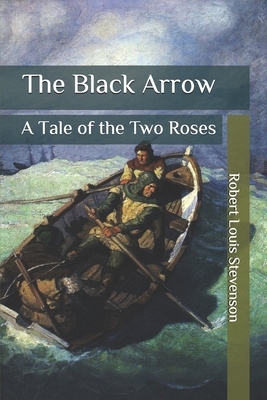 The Black Arrow: A Tale of the Two Roses by Robert Louis Stevenson