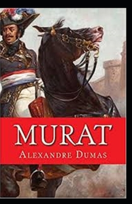 Murat Illustrated by Alexandre Dumas