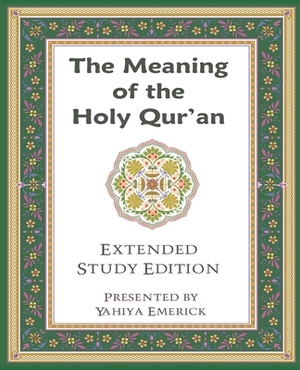 The Meaning of the Holy Qur'an in Today's English by Yahiya Emerick