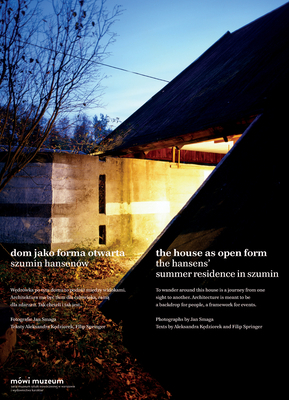 The House as Open Form: The Hansens' Summer Residence in Szumin: Dom Jako Forma Otwarta. Szumin Hansenów by Filip Springer, Jan Smaga, Aleksandra Kedziorek