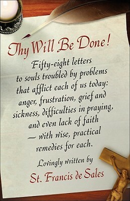 Thy Will Be Done! by Francis de Sales