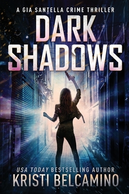 Dark Shadows by Kristi Belcamino