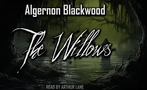 The Willows by Algernon Blackwood