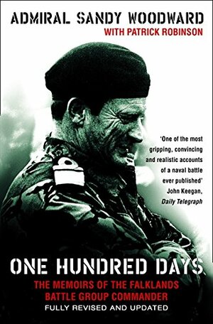 One Hundred Days: The Memoirs of the Falklands Battle Group Commander by Sandy Woodward