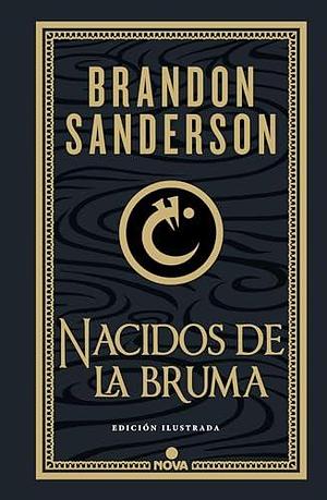 Nacidos de la bruma (Trilogía Original Mistborn: edición ilustrada 1): El imperio final by Brandon Sanderson, Brandon Sanderson