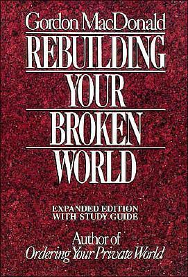 Rebuilding Your Broken World/With Study Guide by Gordon MacDonald, Gordon MacDonald