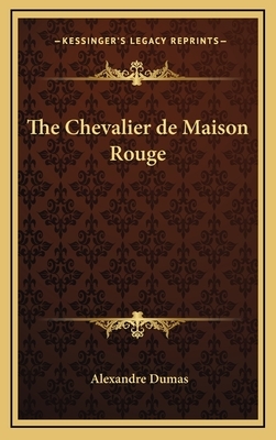 The Chevalier de Maison Rouge by Alexandre Dumas
