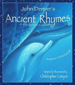 Ancient Rhymes: A Dolphin Lullaby With CD by John Denver, Christopher Canyon