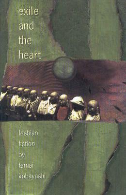 Exile and the Heart: Lesbian Short Stories by Tamai Kobayashi