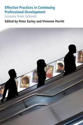 Effective Practices in Continuing Professional Development: Lessons from Schools by Vivienne Porritt, Peter Earley