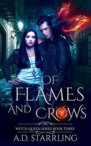 Of Flames and Crows by A.D. Starrling