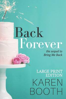 Back Forever: Large Print Edition by Karen Booth