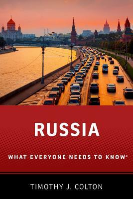 Russia: What Everyone Needs to Know by Timothy J. Colton