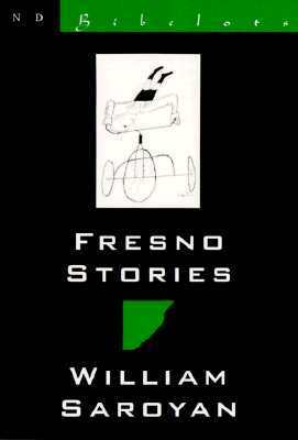 Fresno Stories by William Saroyan
